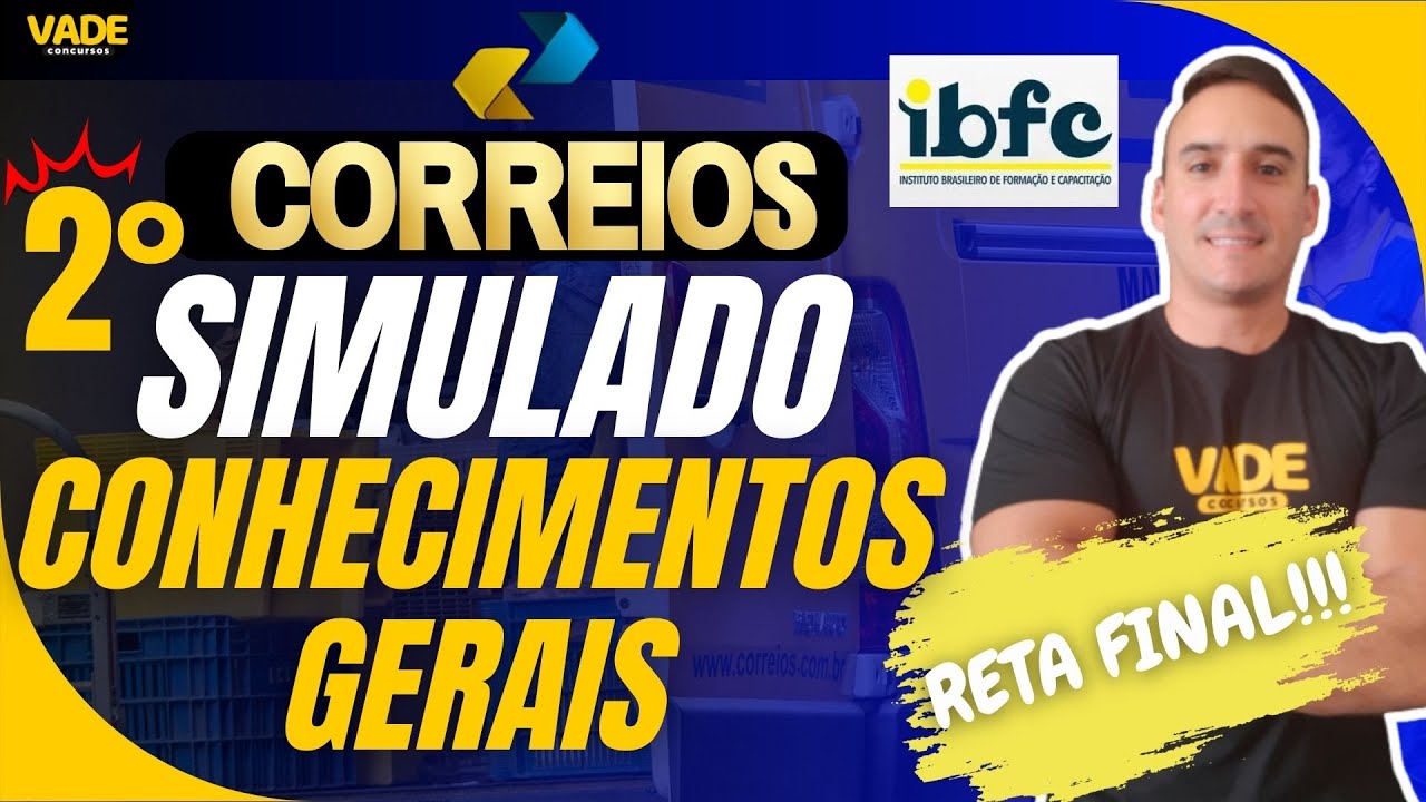 CONCURSO CORREIOS - 2° SIMULADO | CONHECIMENTOS GERAIS - BANCA IBFC