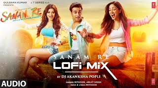 Download lagu Audio: Sanam Re (LoFi) By DJ Akasnksha Popli | Mithoon, Arijit Singh | Songs With Lyrics mp3