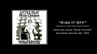 Little Feat - “Kiss It Off”(originally titled “Milk Toast Hitler”) January 25,1973