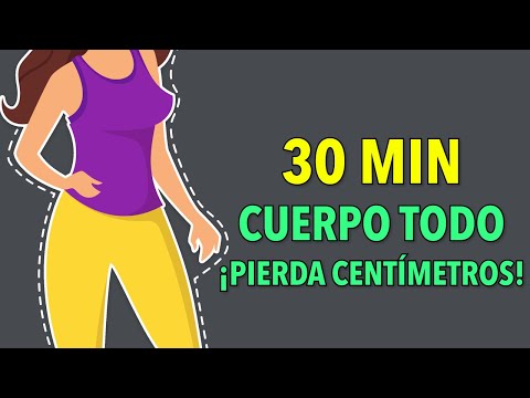 30 MINUTOS ENTRENAMIENTO CUERPO COMPLETO - ¡PIERDA CENTÍMETROS EN LA CINTURA!