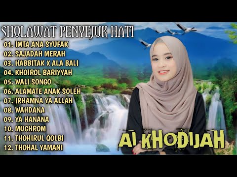 SHOLAWAT PENYEJUK HATI AI KHODIJAH FULL ALBUM  IMTA ANA SYUFAK | SAJADAH MERAH | HABBITAK X ALA BALI