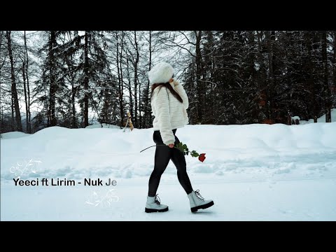 Yeeci ft Lirim - Nuk Je (Official video 4K)