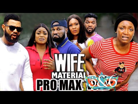 WIFE MATERIAL PRO MAX "Complete Season 5&6" Flash Boy/ Adaeze Eluke Latest Movie 2023