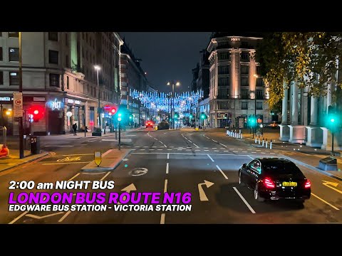 2:00 AM LONDON Bus Ride from North to Central London - Night Bus N16 - Edgware to Victoria Station 🚌