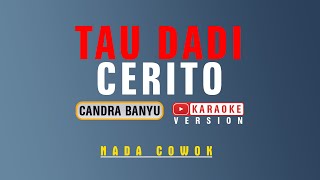 Download lagu Tau Dadi Cerito - Karaoke | Nada Cowok mp3