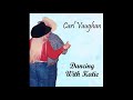 Carl Vaughan  -  Dancing With Katie