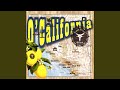 O' California
