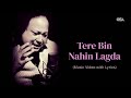 Tere Bin Nahin Lagda Lyric Video Ustad Nusrat Fateh Ali Khan Soulful Melody