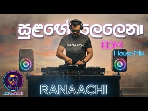 Sulange Lelena  (සුළඟේ ලෙලෙනා) | EDM House Mix | RANAACHI