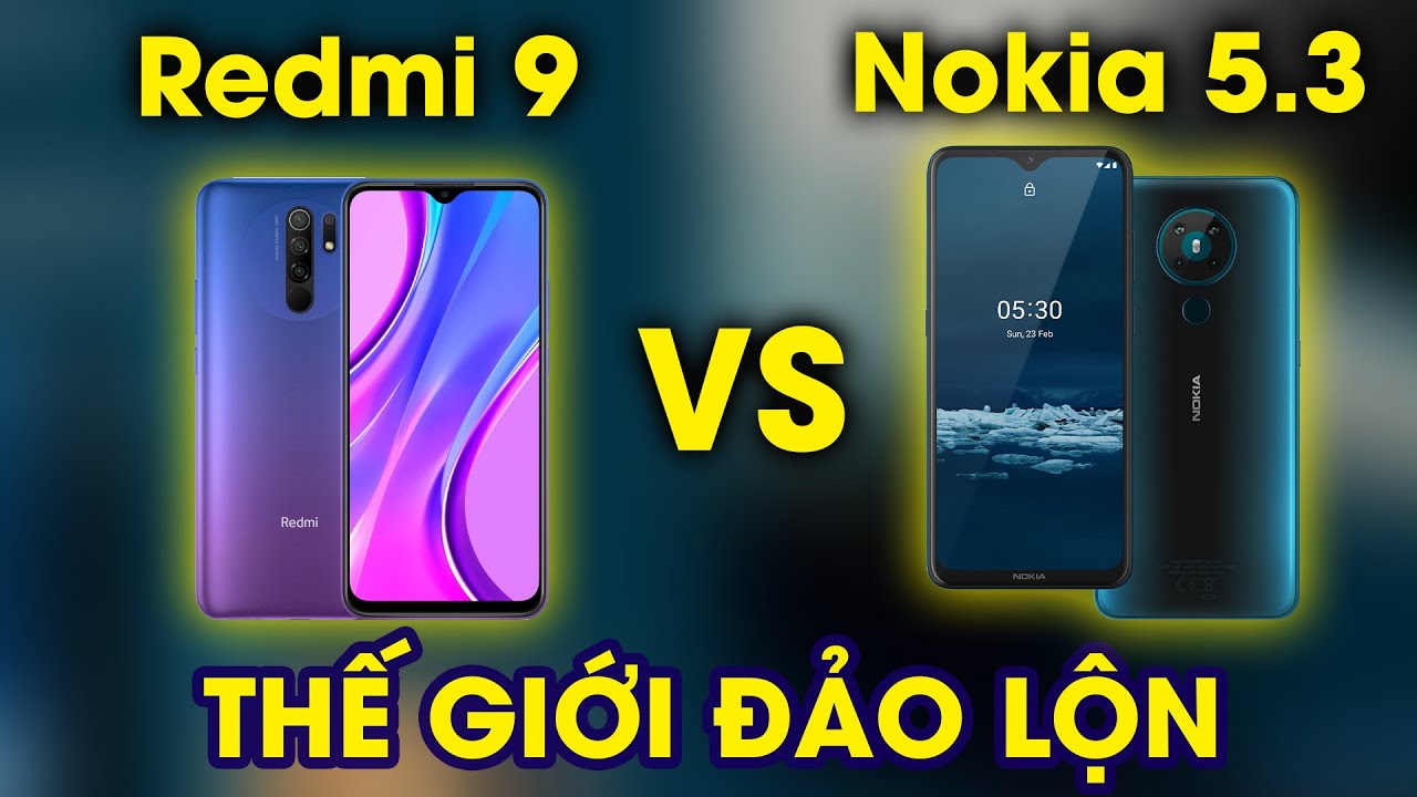 So sánh Nokia 5.3 vs Redmi 9: Hai hãng đổi điểm mạnh cho nhau