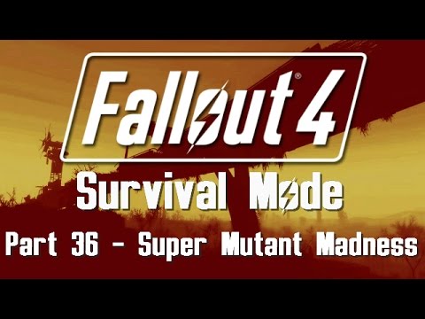 Fallout 4: Survival Mode - Part 36 - Super Mutant Madness