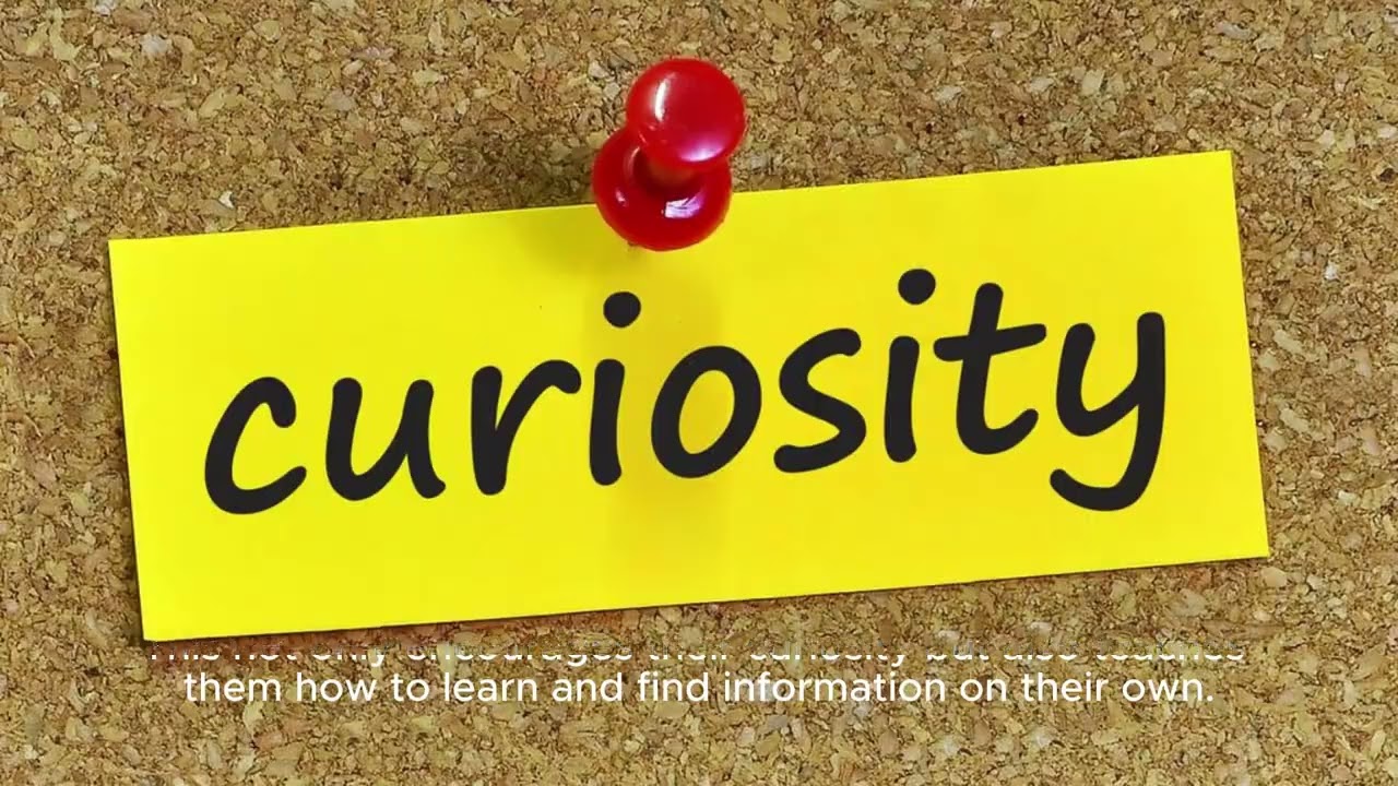 Nurturing Curiosity - Fostering Learning in Children