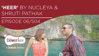 Heer - Highlights ft. Nucleya & Shruti Pathak [Ep6 S04] | The Dewarists