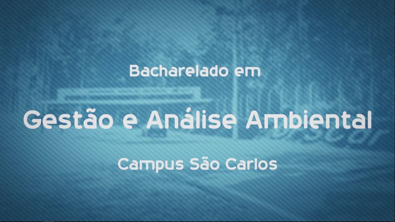 Que Curso eu Faço? Gestão e Análise Ambiental - UFSCar - São Carlos