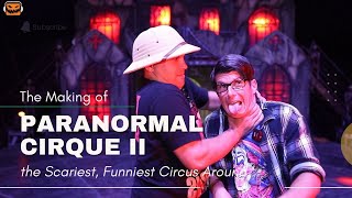 EXPLAINED: Paranormal Cirque II Is the Scariest, Funniest Circus Around!