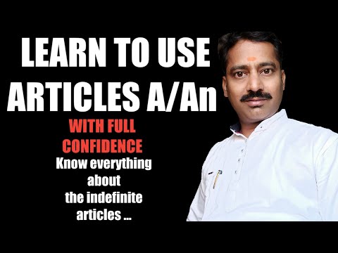 VIDEO No.05                     LEARN TO USE A/AN