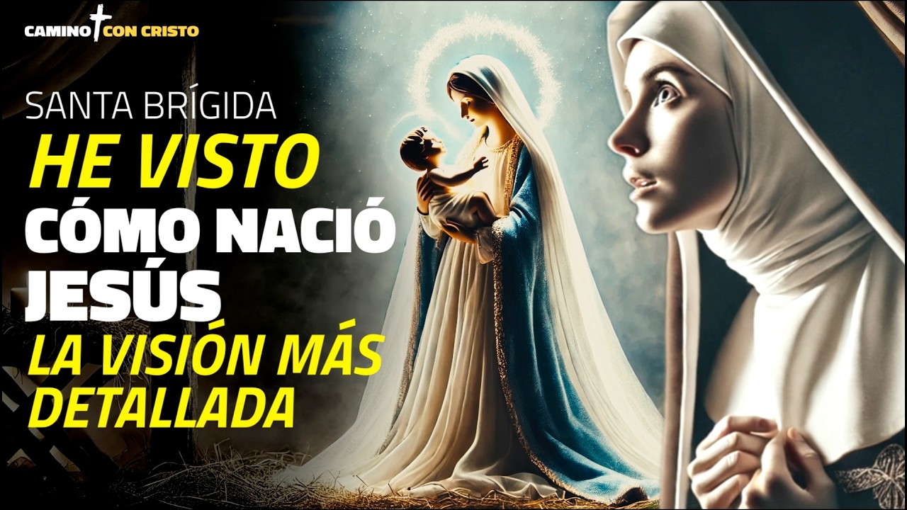 Santa Brígida: ¡He Visto Nacer a Jesús, Todo lo Que Sucedió! | ¡La Visión Más Extraordinaria!