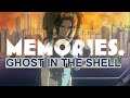 Memories Of GHOST IN THE SHELL A Personal Retrospective