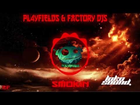 PL4YFIELDS & Factory DJs - Smokin [LokoSound Records]