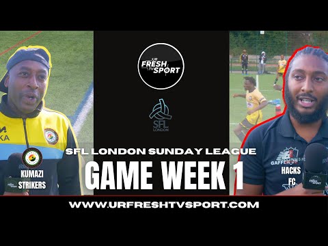 URFRESHTVSPORT: SFL LONDON GAME WEEK 1 REVIEW - HACKS FC VS KUMAZI STRIKERS