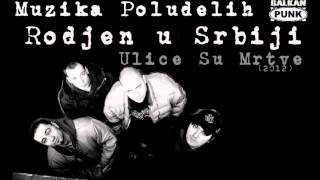 MUZIKA POLUDELIH - Rodjen u Srbiji