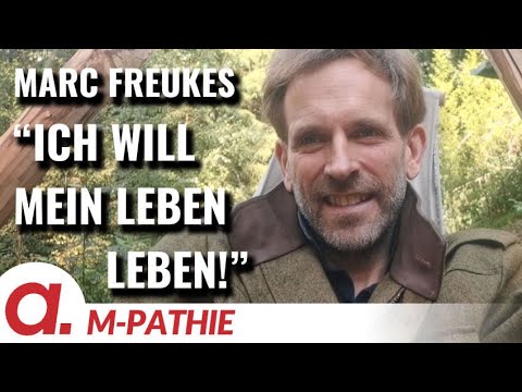 M-PATHIE – Zu Gast heute: Marc Freukes "Ich will mein Leben leben!"