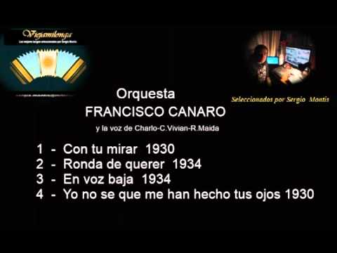 Tanda 18 Orquesta FRANCISCO CANARO y la voz de Charlo-C.Viviani- R.Mai da - Vals- Viejamilonga