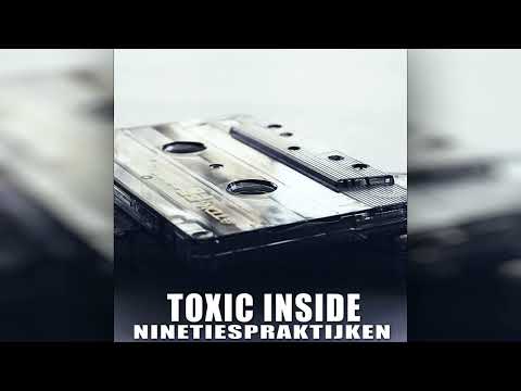 ToXic Inside - NinetiesPraktijken