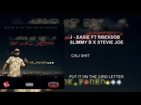 J Easie - Cali Shit Ft SobxRbe x Stevie Joe Prodby Dk Faded