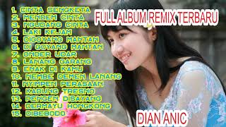 Download lagu FULL ALBUM REMIX DIAN ANIC mp3