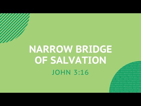 Narrow Bridge of Salvation - Daily Devotion