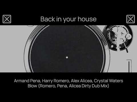Armand Pena, Harry Romero, Alex Alicea, Crystal Waters / Blow (Romero, Pena, Alicea Dirty Dub Mix)