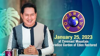 Powerline • January 25, 2023 | Covenant Mountain Paradise Garden of Eden Restored