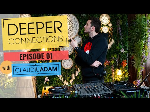 Claudiu Adam: Deeper Connections EP 01 | Organic & Progressive House DJ Mix [4K] 2022