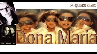 No Quiero Remix - Dona Maria