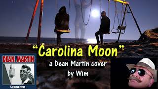 Carolina Moon - a Dean Martin cover - by Wim
