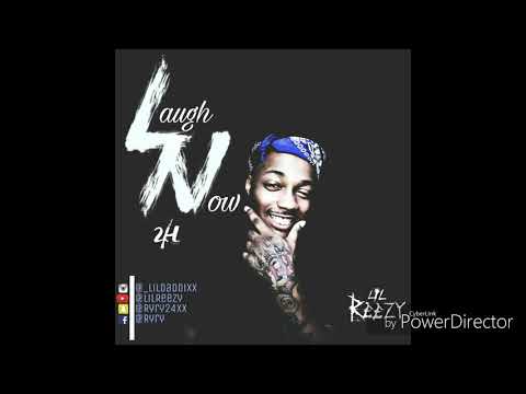 Laugh Now - Lil Reezy | All I Got Is Me