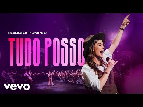 Isadora Pompeo - Tudo Posso (Ao Vivo)