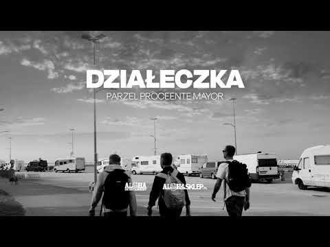 Parzel, Proceente, Mayor feat. DJ Mariano MBH - Działeczka