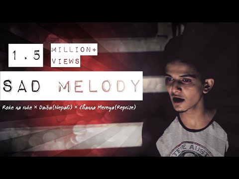 Ashish Patil Roke na ruke × Daiba(Nepali) × Channa Mereya(Reprise) || Sad Melody || Ashish Patil