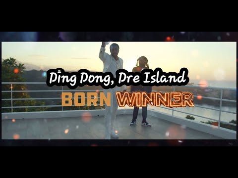 Ding Dong, Dre Island- Born Winner (lyrics)