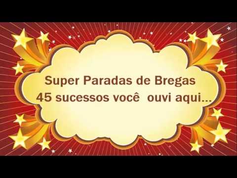 Super parada do brega 45 sucessos
