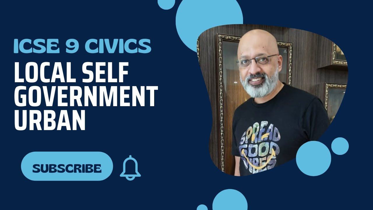 Local Self-Government - Urban | Civics ICSE 9th | Explained by T S Sudhir in English and Hindi | SWS