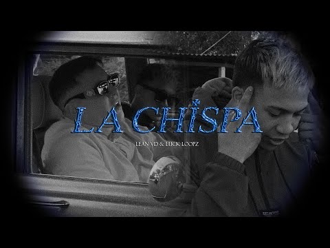 LA CHISPA - @TailKLK  & @luckloopz  (VIDEO OFICIAL)