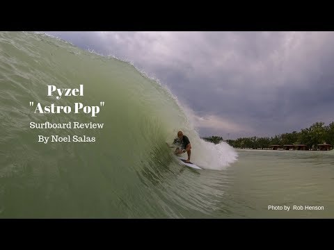 Pyzel "Astro Pop" Surfboard Review by Noel Salas Ep.90