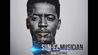 Sun-EL Musician ft Mlindo The Vocalist– Bamthathile