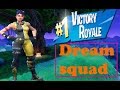 Dream squad | fortnite battle royale Squad