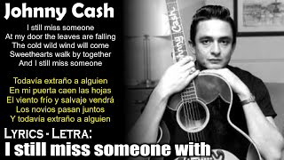 Johnny Cash - I Still Miss Someone With (Lyrics Spanish-English) (Español-Inglés)
