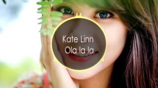 Kate Linn - Ola la la ( Ramazan Çiçek Remix )