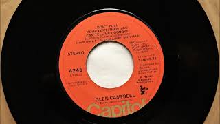 Don&#39;t Pull Your Love/Then You Can tell Me Goodbye , Glen Campbell , 1976